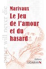 Le Jeu de l'amour et du hasard - Pierre Carlet De Marivaux - 9782335006049
