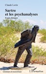 Sartre et les psychanalyses: Essais cliniques - Claude Lorin - 9782336414836