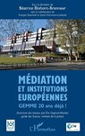 Médiation et institutions européennes: GEMME 20 ans déjà ! - Béatrice Blohorn-Brenneur - 9782336418674