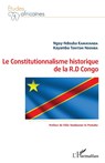 Le Constitutionnalisme historique de la R.D Congo - Ngoy-Ndouba Kamatanda ; Kayamba Tshitshi Ndouba - 9782343223193