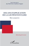 Dix ans d'application de la loi pénitentiaire - Jean-Paul Céré ; Ludivine Grégoire - 9782343233109