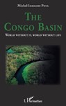The Congo Basin: World without it, world without life - Michel Innocent Peya - 9782343253633