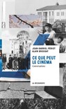 Ce que peut le cinéma - Jean-Gabriel Périot ; Alain Brossat - 9782348041211