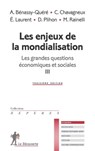 Les enjeux de la mondialisation - Agnès Bénassy-Quéré ; Christian Chavagneux ; Éloi Laurent ; Dominique Plihon ; Michel Rainelli - 9782348043376