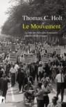 Le Mouvement - Le combat des africains-américainspour les droits civiques - Thomas C. Holt ; Michelle Zancarini-Fournel - 9782348068744