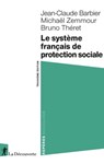 Le système français de protection sociale - Jean-Claude Barbier ; Bruno Théret ; Michaël Zemmour - 9782348069192