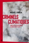 Criminels climatiques - Mickaël Correia - 9782348073281