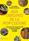 Aux origines de la pop culture - Loïc Artiaga ; Matthieu Letourneux - 9782348074745