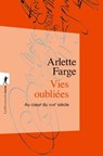 Vies oubliées - Arlette Farge - 9782348080241