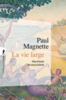 La vie large - Paul Magnette - 9782348082078