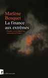 La finance aux extrêmes - Marlène Benquet - 9782348085543