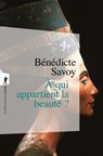 À qui appartient la beauté ? - Bénédicte Savoy ; Jeanne Pham Tran - 9782348091469