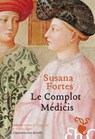 Le complot Médicis - Susana Fortes - 9782350872872