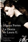 Le Destin de Laura U. - Susana Fortes - 9782350873695