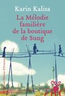 La Mélodie familière de la boutique de Sung - Karin Kalisa - 9782350873817