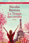 Le Temps des cerises - Nicolas Barreau - 9782350878171