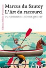 L'art du raccourci ou comment mieux penser - Marcus Du Sautoy - 9782350879031