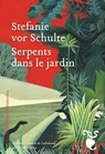 Serpents dans le jardin - Stefanie vor Schulte - 9782350879260