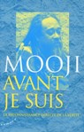 Avant je suis - La reconnaissance directe de la vérité - Mooji - 9782351183540