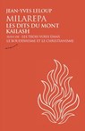 Milarepa - Les dits du mont Kailash, suivi de : Les trois voies dans le bouddhisme et le christianis - Jean-Yves Leloup - 9782351184479
