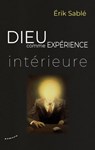 Dieu comme expérience intérieure - Erik Sablé - 9782351184561