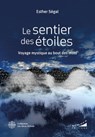 Le Sentier des étoiles - Voyage mystique au bout des mots - Esther Ségal - 9782351185995
