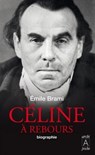 Céline à rebours - Biographie - Emile Brami - 9782352872290