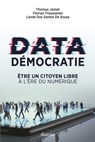 Data démocratie - Etre un citoyen libre à l'ère du numérique - Thomas Jamet ; Lionel Dos Santos de Sousa - 9782354566609