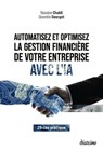 Automatisez les finances de votre entreprise avec l'IA - 25 solutions prêtes à l'emploi pour gagner en efficacité - Yassine Chabli ; Bruno Vaffier - 9782354568436