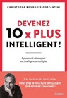 Ces 10 intelligences qui changent tout ! - Apprenez à développer vos compétences atypiques - Christophe Bourgois-Costantini - 9782354568443