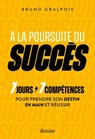 Maîtrisez les clés du succès - 7 jours / 7 compétences pour réussir - Bruno Gralpois - 9782354568603
