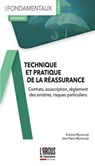 Technique et pratique de la réassurance - Evelyne Mlynarczyk ; Jean-Pierre Mlynarczyk - 9782354744311