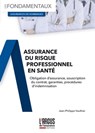L'assurance du risque professionnel en santé - Jean-Philippe Vauthier - 9782354744380