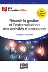 Réussir la gestion et l'externalisation des activités d'assurance - Luc Bigel ; Hamza Akli - 9782354744618