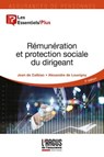 Rémunération et protection sociale du dirigeant - Jean de Calbiac ; Alexandre de Louvigny - 9782354745059
