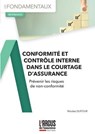 Conformité et contrôle interne dans le courtage d'assurance - Nicolas Dufour - 9782354745547