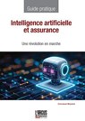 Intelligence artificielle et assurance - Emmanuel Moyrand - 9782354745561