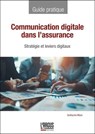 Communication digitale dans l'assurance - Guillaume Mazo - 9782354745882
