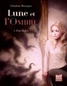 Lune et l'Ombre - tome 1 Fuir Malco - Charlotte Bousquet - 9782354882648