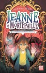 Jeanne de Mortepaille - tome 3 La Prophétie de l'Enfant-Source - Sophie Noël - 9782354887193