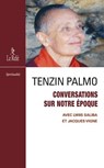 Conversations sur notre époque - Ani Tenzin Palmo ; Jacques Vigne ; Lwiis Saliba - 9782354903497