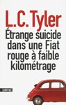Etrange suicide dans une fiat rouge à faible kilométrage - L. C. Tyler - 9782355841538