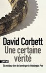Une certaine vérité - David Corbett - 9782355842016