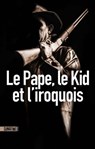 Le Pape, le Kid et l'Iroquois - Anonyme (Bourbon kid) - 9782355844911
