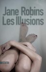 Les illusions - Jane Robins - 9782355846328