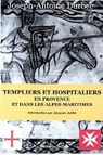 Templiers et Hospitaliers en Provence et dans les Alpes-Maritimes - Joseph-Antoine Durbec - 9782356622143