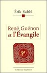 René Guénon et l'Evangile - Erik Sablé - 9782356622648
