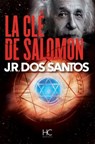 La clé de salomon - José Rodrigues Dos Santos - 9782357202009