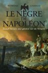 Le nègre de Napoléon - Raymond Chabaud - 9782357202481