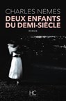 Deux enfants du demi-siècle - Charles Nemes - 9782357203150